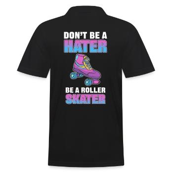 Don't Be a Hater Be a Roller Skater Skating - Men's Polo Shirt - black - Back - Kai (181cm)
