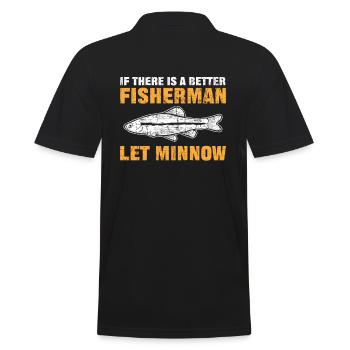 If There Is A Better Fisherman Let Minnow Hunter - Männer Poloshirt - Schwarz - Hinten - Kai (181cm)