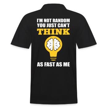 I'm Not Random You Just Cant Think Fast As Me - Men's Polo Shirt - black - Back - Kai (181cm)