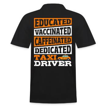 Educated Vaccinated Caffeinated Dedicated Taxi - Männer Poloshirt - Schwarz - Hinten - Kai (181cm)