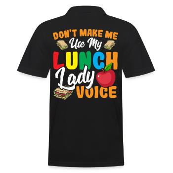 Don't Make Me Use My Lunch Lady Voice Cafeteria - Men's Polo Shirt - black - Back - Kai (181cm)