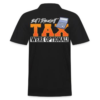 But I Thought Tax Were Optional! Tax Season - Männer Poloshirt - Schwarz - Hinten - Kai (181cm)