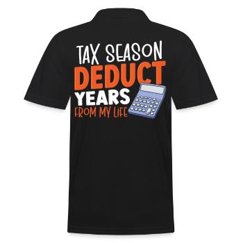 Tax Season Deduct Years From My LIfe Tax Payment - Men's Polo Shirt - black - Back - Kai (181cm)