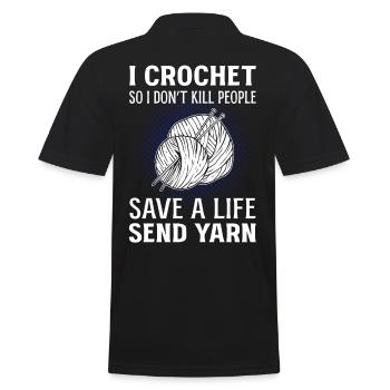 I Crochet So I Don't Kill Save A Life Send Yarn - Männer Poloshirt - Schwarz - Hinten - Kai (181cm)