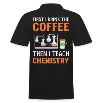 First I Drink Coffee Then I Teach Chemistry - Men's Polo Shirt - black - Back - Kai (181cm)