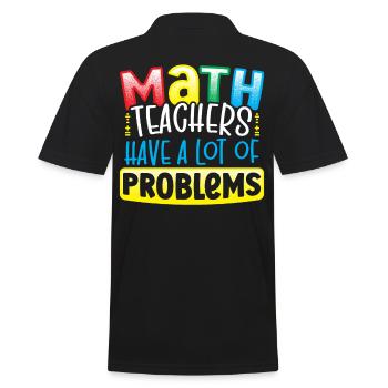 Les professeurs de mathématiques ont beaucoup de problèmes Mathématicien - Polo Homme - noir - Dos - Kai (181cm)