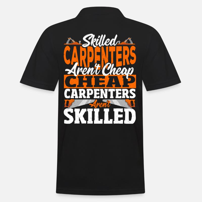 Skilled Carpenters Aren't Cheap Craftsman - Männer Poloshirt - Schwarz