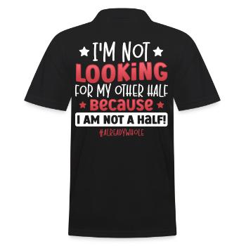 I Am Not A Half! #alreadywhole Happy Singles - Männer Poloshirt - Schwarz - Hinten - Kai (181cm)