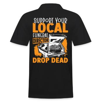 Support Your Local Funeral Director Drop Dead - Men's Polo Shirt - black - Back - Kai (181cm)