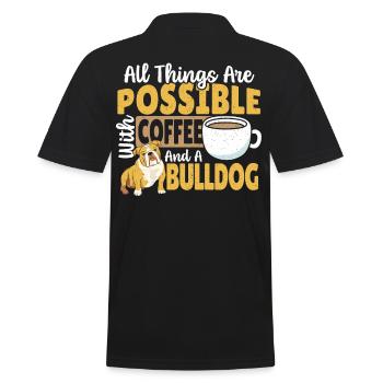 All Things Are Possible With Coffee And A Bulldog - Männer Poloshirt - Schwarz - Hinten - Kai (181cm)
