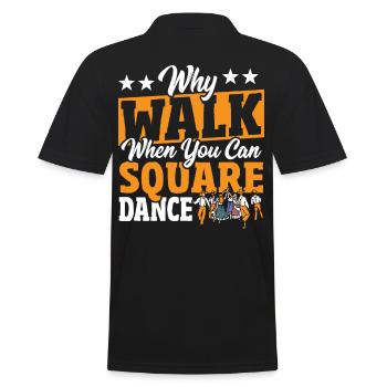 Square Dancing Warum gehen, wenn man Square Dance - Männer Poloshirt - Schwarz - Hinten - Kai (181cm)