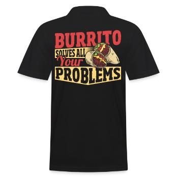 Burrito Solves All Your Problems Burritos Taco - Men's Polo Shirt - black - Back - Kai (181cm)