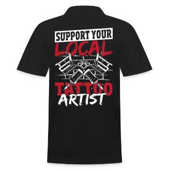 Support Your Local Tattoo Artist Tattooist Tat - Men's Polo Shirt - black - Back - Kai (181cm)