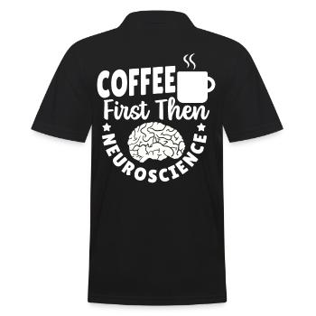 Coffee First Then Neuroscience Neuroscientist - Men's Polo Shirt - black - Back - Kai (181cm)