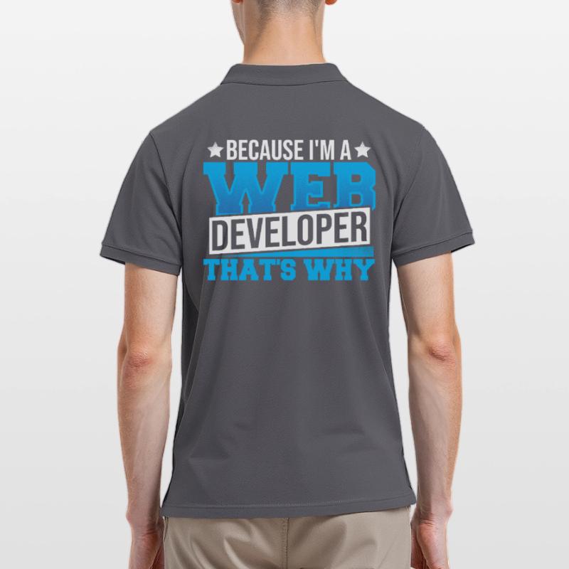 Programming Cause I'm A Web Developer That's Why Men's Polo Shirt