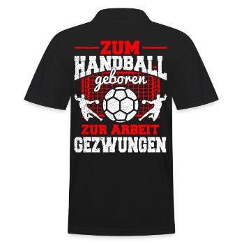 Zum Handball geboren zur Arbeit gezwungen - Männer Poloshirt - Schwarz - Hinten - Kai (181cm)