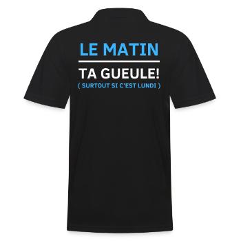 Le matin, ta gueule Surtout si c’est lundi - Polo Homme - noir - Dos - Kai (181cm)