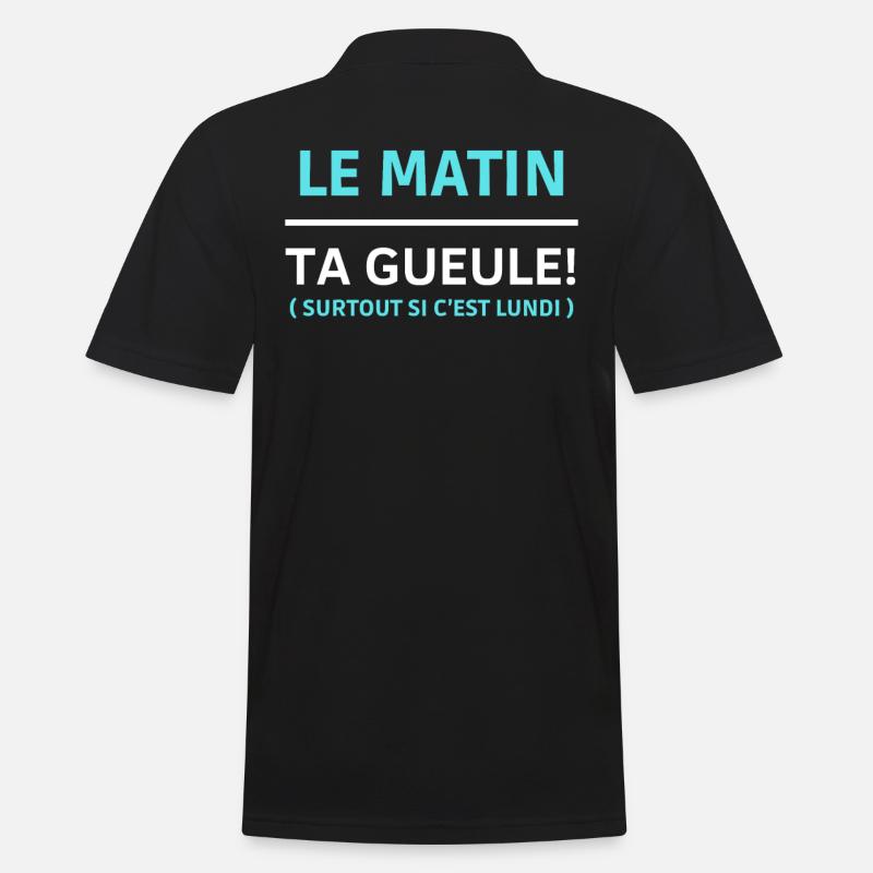 Le matin, ta gueule Surtout si c’est lundi - Polo Homme - noir