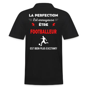 La perfection est ennuyeuse excitant! footballeur - Polo Homme - noir - Dos - Kai (181cm)