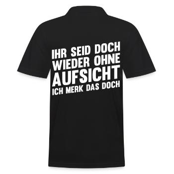 Ihr Seid Doch Wieder Ohne Aufsicht - Männer Poloshirt - Schwarz - Hinten - Kai (181cm)