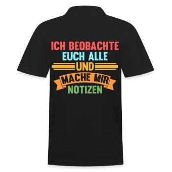 Ich Beobachte Euch Alle Und Mache Mir Notizen - Männer Poloshirt - Schwarz - Hinten - Kai (181cm)