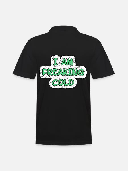 I'M FREAKING COLD COLD - Men's Polo Shirt - black