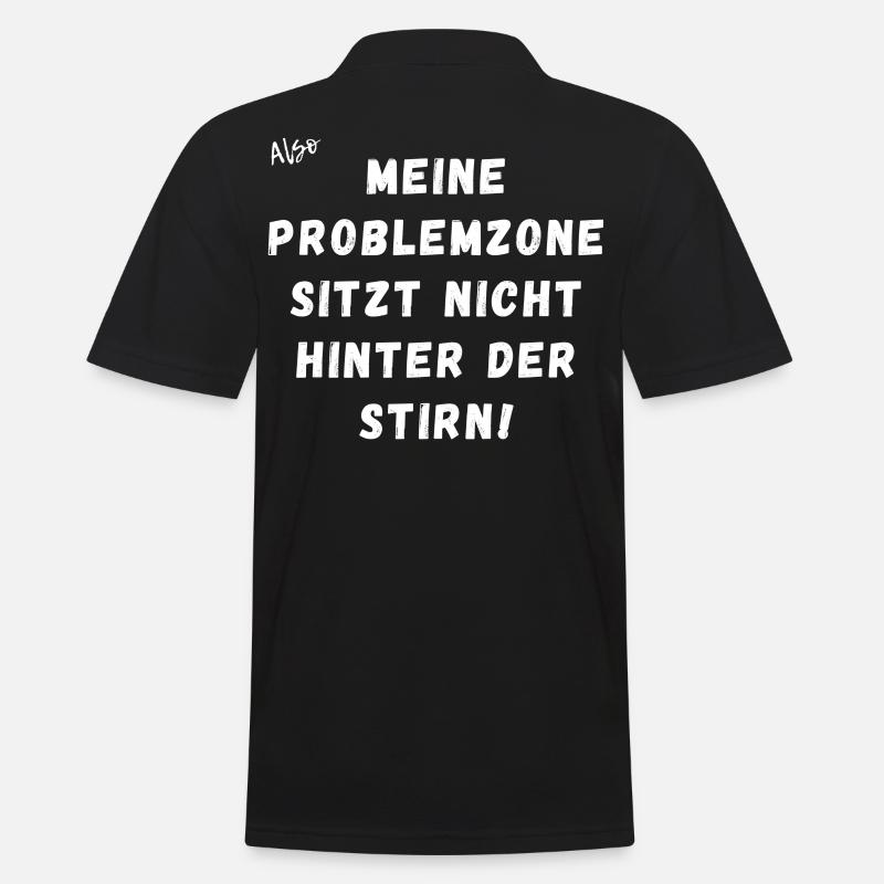 Meine Problemzone sitzt nicht hinter der Stirn. - Männer Poloshirt - Schwarz