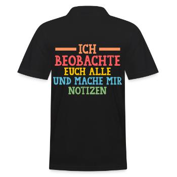 Ich Beobachte Euch Alle Und Mache Mir Notizen - Männer Poloshirt - Schwarz - Hinten - Kai (181cm)