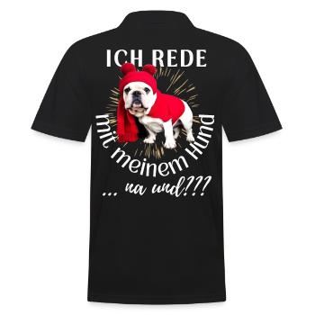 ICH rede mit meinem Hund ... na und? Hunde - Männer Poloshirt - Schwarz - Hinten - Kai (181cm)