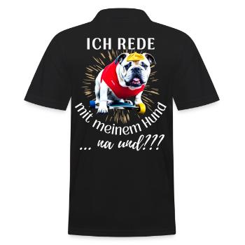 ICH rede mit meinem Hund ... na und? Hunde - Männer Poloshirt - Schwarz - Hinten - Kai (181cm)