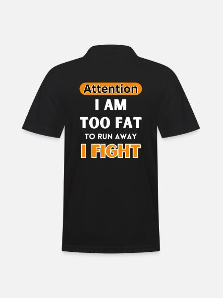 Careful, I'm too fat to run away, I'm fighting - Men's Polo Shirt - black