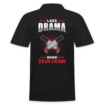 True Crime Less Drama more True Crime - Männer Poloshirt - Schwarz - Hinten - Kai (181cm)