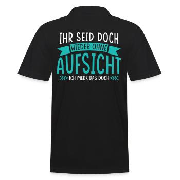 Ihr seid doch wieder ohne Aufsicht Spruch - Männer Poloshirt - Schwarz - Hinten - Kai (181cm)