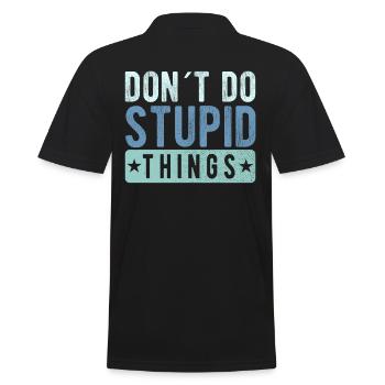 Don ́t do stupid things - Men's Polo Shirt - black - Back - Kai (181cm)