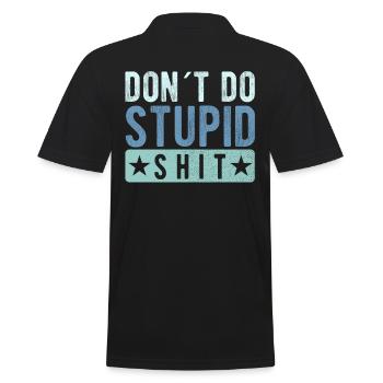 Don ́t do stupid shit - Men's Polo Shirt - black - Back - Kai (181cm)