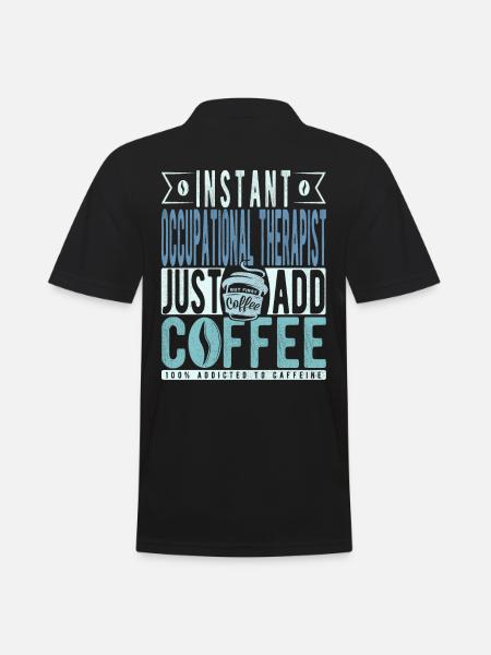 Occupational therapist coffee saying - Men's Polo Shirt - black