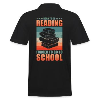 Read Reader Born To Go Reading Forced To Go School - Men's Polo Shirt - black - Back - Kai (181cm)