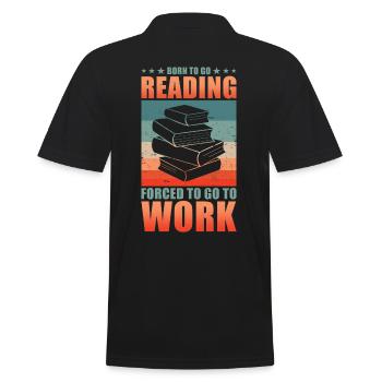 Read Reader Born To Go Reading Forced To Go Work - Men's Polo Shirt - black - Back - Kai (181cm)