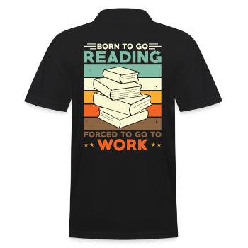 Read Reader Born To Go Reading Forced To Go Work - Men's Polo Shirt - black - Back - Kai (181cm)