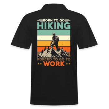 Geboren zum Wandern Gezwungen zur Arbeit zu gehen - Männer Poloshirt - Schwarz - Hinten - Kai (181cm)