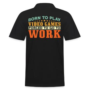 Gamers born to play video games - Men's Polo Shirt - black - Back - Kai (181cm)