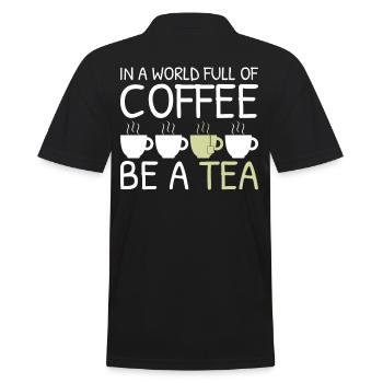 Tee Lustiges Geschenk in einer Welt voller Kaffee Sei ein Tee - Männer Poloshirt - Schwarz - Hinten - Kai (181cm)