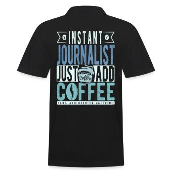 Instant Journalist Fügen Sie einfach Kaffee hinzu - Männer Poloshirt - Schwarz - Hinten - Kai (181cm)