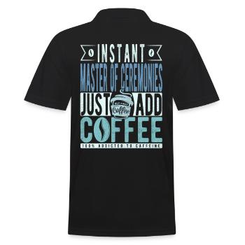 Instant Master Of Ceremonies Just Add Coffee - Men's Polo Shirt - black - Back - Kai (181cm)