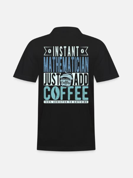 Instant Mathematician Just Add Coffee - Men's Polo Shirt - black
