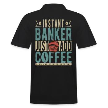 Instant Banker Just Add Coffee - Men's Polo Shirt - black - Back - Kai (181cm)
