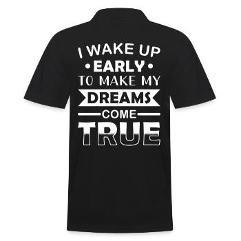 Waking Up and Making Dreams Come True Motivation - Men's Polo Shirt - black - Back - Kai (181cm)