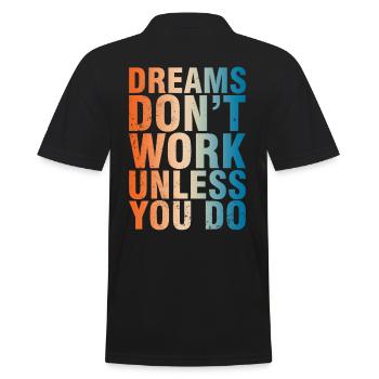 Dreams Don't Work Unless You Do - Männer Poloshirt - Schwarz - Hinten - Kai (181cm)