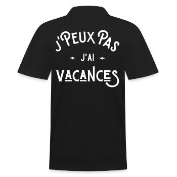 je peux pas j'ai vacances idée cadeau humour - Polo Homme - noir - Dos - Kai (181cm)