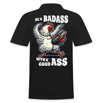 Be a Badass with a Good Ass – Lustiges Huhn Design - Männer Poloshirt - Schwarz - Hinten - Kai (181cm)